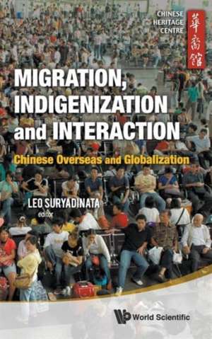 Migration, Indigenization and Interaction de Leo Heng Chew Suryadinata