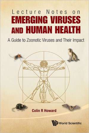 Lecture Notes on Emerging Viruses and Human Health de Colin R. Howard