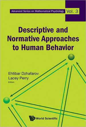 Descriptive and Normative Approaches to Human Behavior de Ehtibar N. Dzhafarov