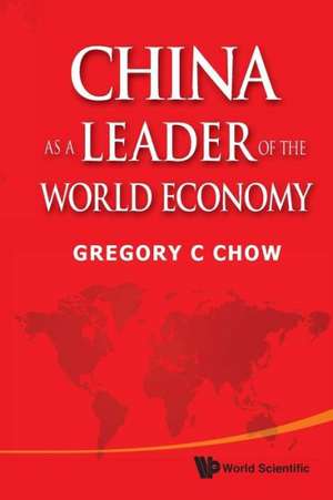 China as a Leader of the World Economy de Gregory C. Chow