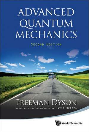 Advanced Quantum Mechanics de Freeman Dyson