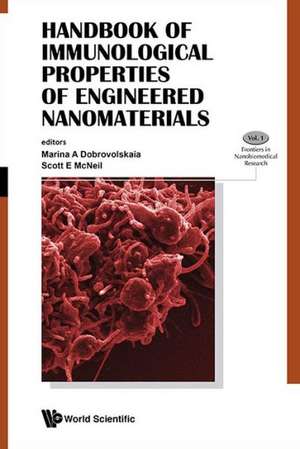 Handbook of Immunological Properties of Engineered Nanomaterials de Marina A. Dobrovolskaia