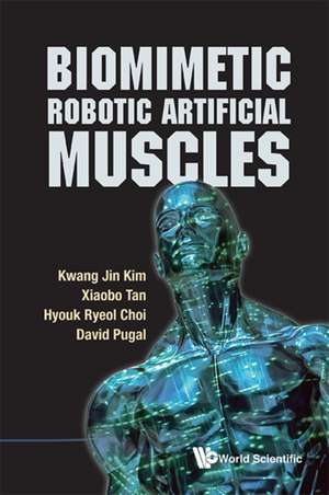 Biomimetic Robotic Artificial Muscles de Kwang Jin Kim