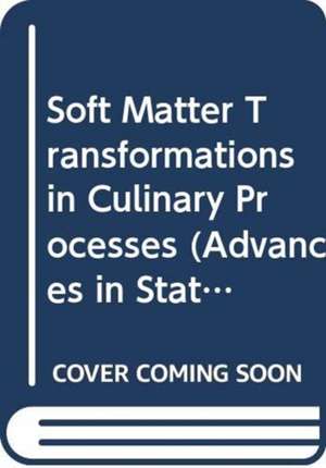 Soft Matter Transformations in Culinary Processes de Davide Cassi