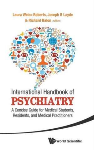 International Handbook of Psychiatry: A Concise Guide for Medical Students, Residents, and Medical Practitioners de Richard Balon