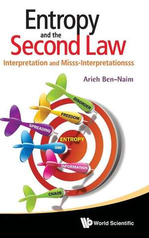 Entropy and the Second Law de Arieh Ben-Naim