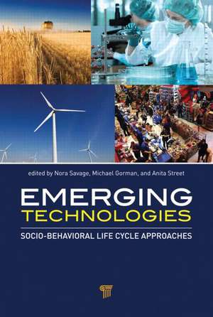 Emerging Technologies: Socio-Behavioral Life Cycle Approaches de Nora Savage