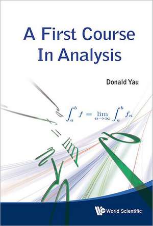 A First Course in Analysis de Donald Yau