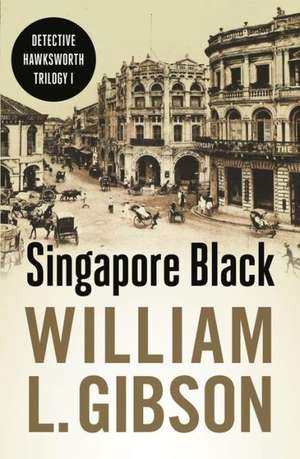 Singapore Black de William L Gibson