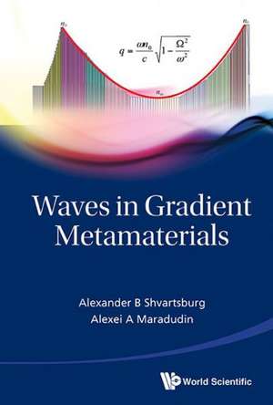 Waves in Gradient Metamaterials de Alex B. Shvartsburg