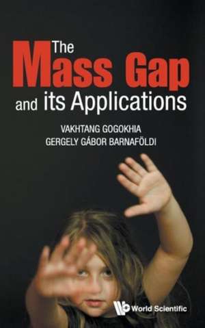 The Mass Gap and Its Applications: Random Mass, Frequency, Damping de VAKHTANG GOGOKHIA