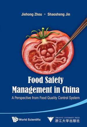 Food Safety Management in China: A Perspective from Food Quality Control System de Jiehong Zhou