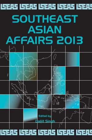 Southeast Asian Affairs 2013 de Daljit Singh