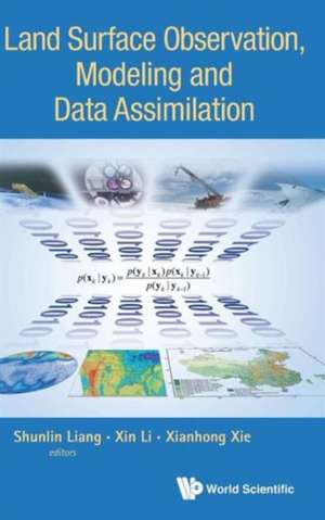 Land Surface Observation, Modeling and Data Assimilation de Xianhong Xie