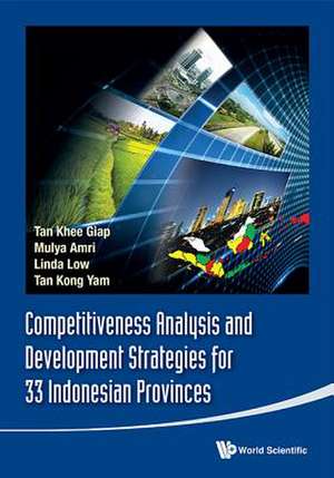 Competitiveness Analysis and Development Strategies for 33 Indonesian Provinces de Khee Giap Tan