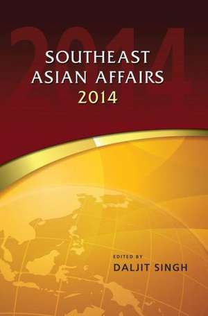 Southeast Asian Affairs 2014 de Daljit Singh