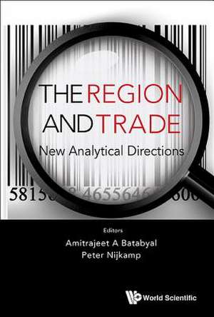 The Region and Trade: New Analytical Directions de A Batabyal Amitrajeet