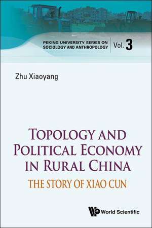 Topography of Politics in Rural China: The Story of Xiaocun de Xiaoyang Zhu