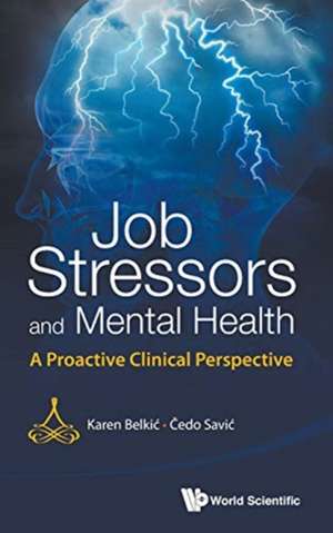 Job Stressors and Mental Health: A Proactive Clinical Perspective de Karen Belkic