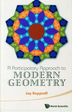 A Participatory Approach to Modern Geometry de Jay Kappraff