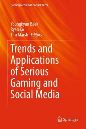 Trends and Applications of Serious Gaming and Social Media de Youngkyun Baek