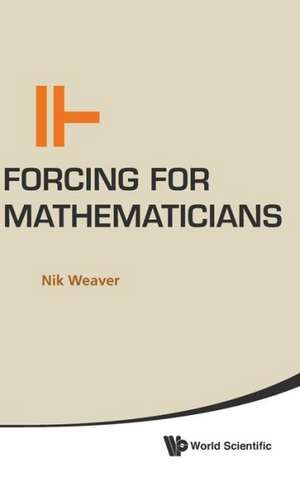 Forcing for Mathematicians: A Headhunters Guide to Career Strategy de Nik Weaver