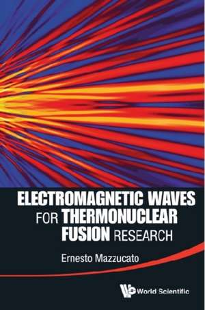 Electromagnetic Waves for Thermonuclear Fusion Research: Population, Agriculture de ERNESTO MAZZUCATO