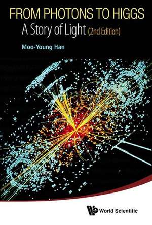 From Photons to Higgs: A Story of Light (2nd Edition) de Moo-Young Han