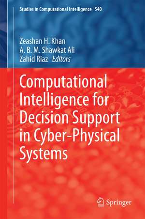 Computational Intelligence for Decision Support in Cyber-Physical Systems de Zeashan H Khan