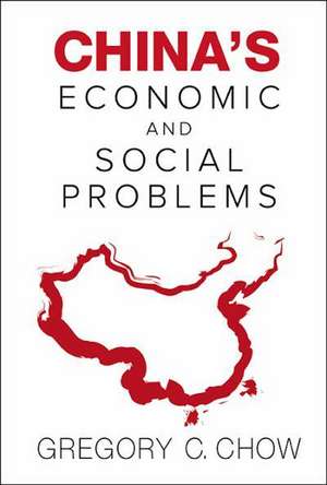 China's Economic and Social Problems de Chow Gregory C.