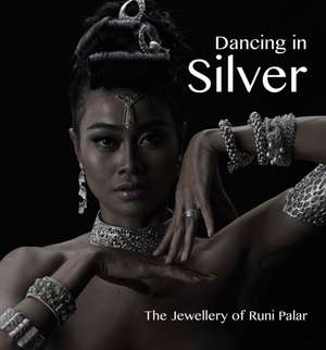 Dancing in Silver: The Jewellery of Runi Palar de Bruce W. Carpenter