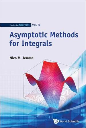 Asymptotic Methods for Integrals de Amsterdam, The Netherlands) Temme, Nico M (Center for Mathematics and Computer Science