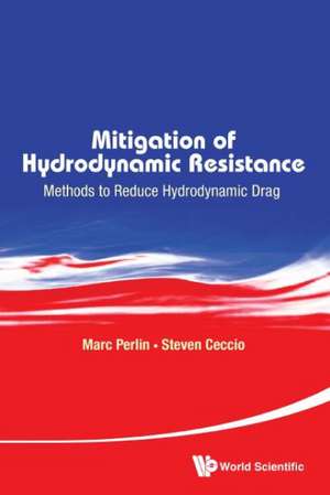 Mitigation of Hydrodynamic Resistance: Methods to Reduce Hydrodynamic Drag de Marc Perlin