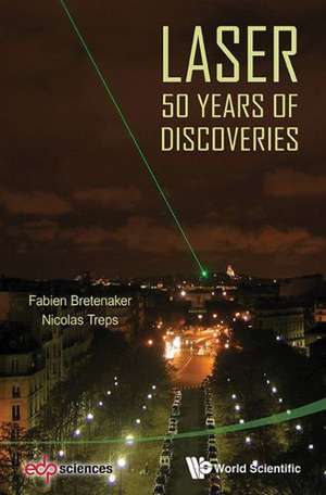 Laser: 50 Years of Discoveries de Fabien Bretenaker