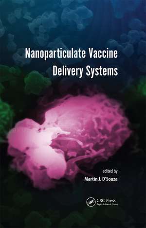 Nanoparticulate Vaccine Delivery Systems de Martin J. D'Souza