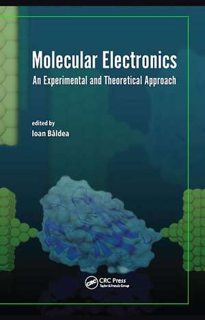 Molecular Electronics: An Experimental and Theoretical Approach de Ioan Baldea