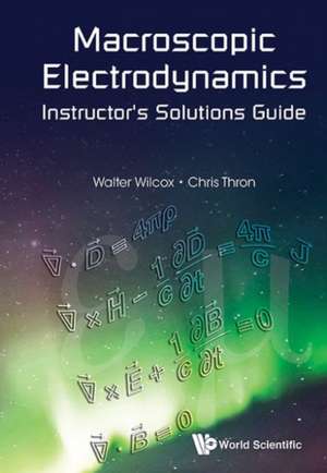 Macroscopic Electrodynamics Instructor's Solutions Guide de Wilcox Walter