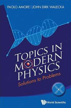 Topics in Modern Physics: Solutions to Problems de Paolo Amore