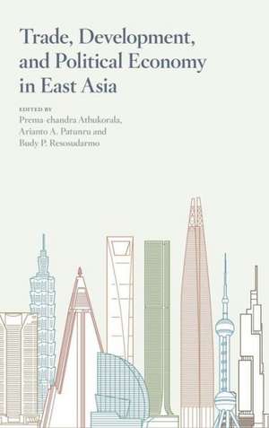 Trade, Development, and Political Economy in East Asia: Essays in Honour of Hal Hill de Budy P. Resosudarmo