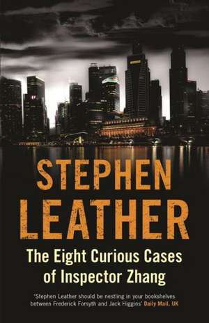 The Eight Curious Cases of Inspector Zhang: Alternative Perspectives on Reform, Development, and International Integration de Stephen Leather