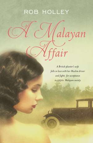 A Malayan Affair de Rob Holley