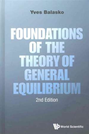 Foundations of the Theory of General Equilibrium (Second Edition) de Yves Balasko