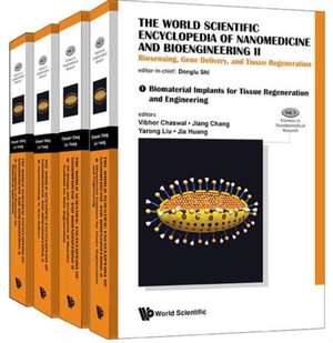 World Scientific Encyclopedia of Nanomedicine and Bioengineering I, The: Tissue Engineering, Biological Sen de Donglu Shi