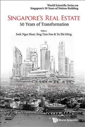 Singapore's Real Estate: 50 Years of Transformation de Tien Foo Sing