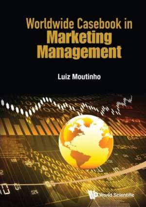 Worldwide Casebook in Marketing Management de Luiz Moutinho