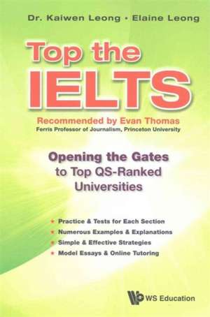 Top the IELTS: Opening the Gates to Top QS-Ranked Universities de Kaiwen Leong