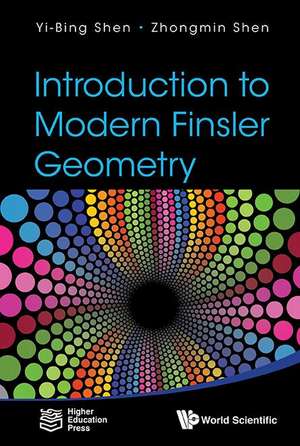 Introduction to Modern Finsler Geometry de Yi-Bing Shen