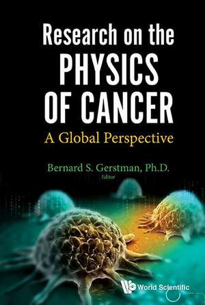 Research on the Physics of Cancer: A Global Perspective de Bernard S. Gerstman