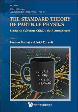 Standard Theory of Particle Physics, The: Essays to Celebrate Cern's 60th Anniversary de Luciano Maiani