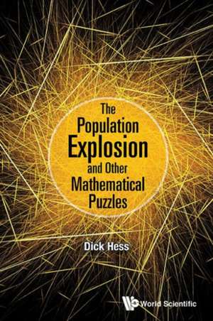 The Population Explosion and Other Mathematical Puzzles de Dick Hess